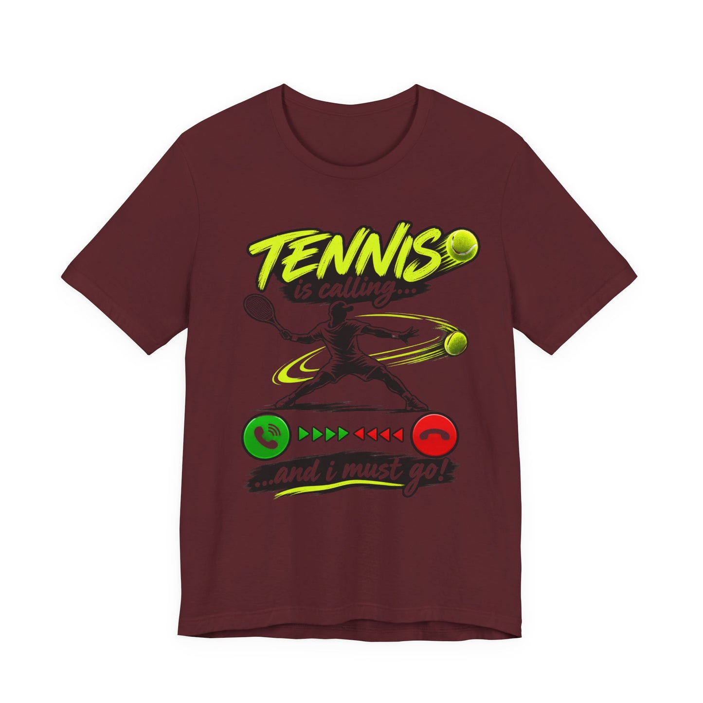 Tennis Is Calling T‑Shirt — "Tennis is calling... and I must go!" Graphic Tee for Players & Fans