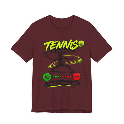 Tennis Is Calling T‑Shirt — "Tennis is calling... and I must go!" Graphic Tee for Players & Fans