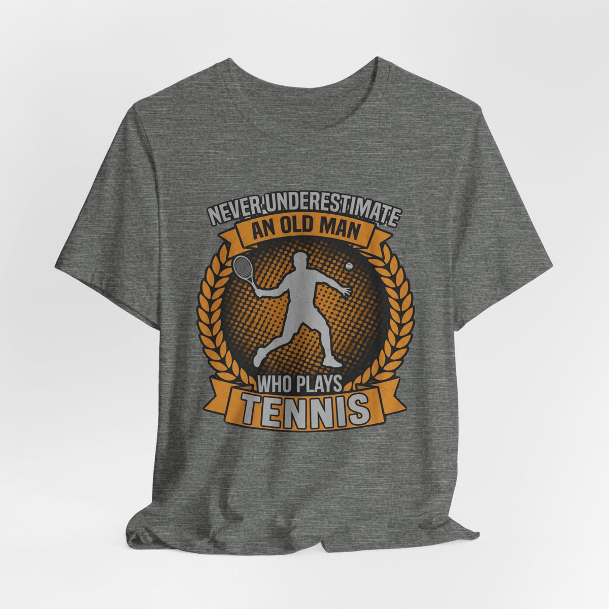 T-Shirt — "Never Underestimate an Old Man Who Plays Tennis" Vintage Tennis Graphic