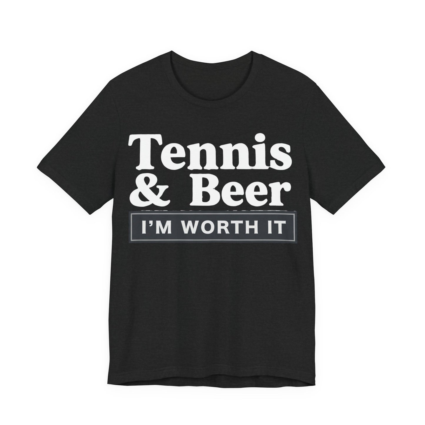 Tennis & Beer "I'm Worth It" T-Shirt — Funny Tennis Player Tee