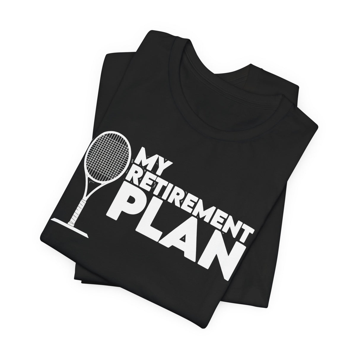 Retirement Plan Tennis T‑Shirt – “My Retirement Plan” Funny Tennis Gift Tee
