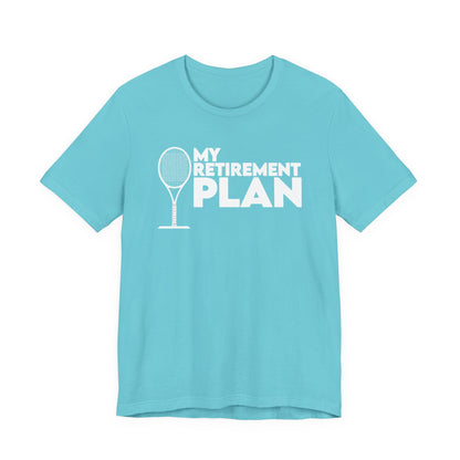 Retirement Plan Tennis T‑Shirt – “My Retirement Plan” Funny Tennis Gift Tee