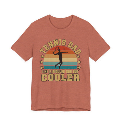 Tennis Dad Tee - "Like a Regular Dad but Cooler" Retro Tennis Father's Day Shirt