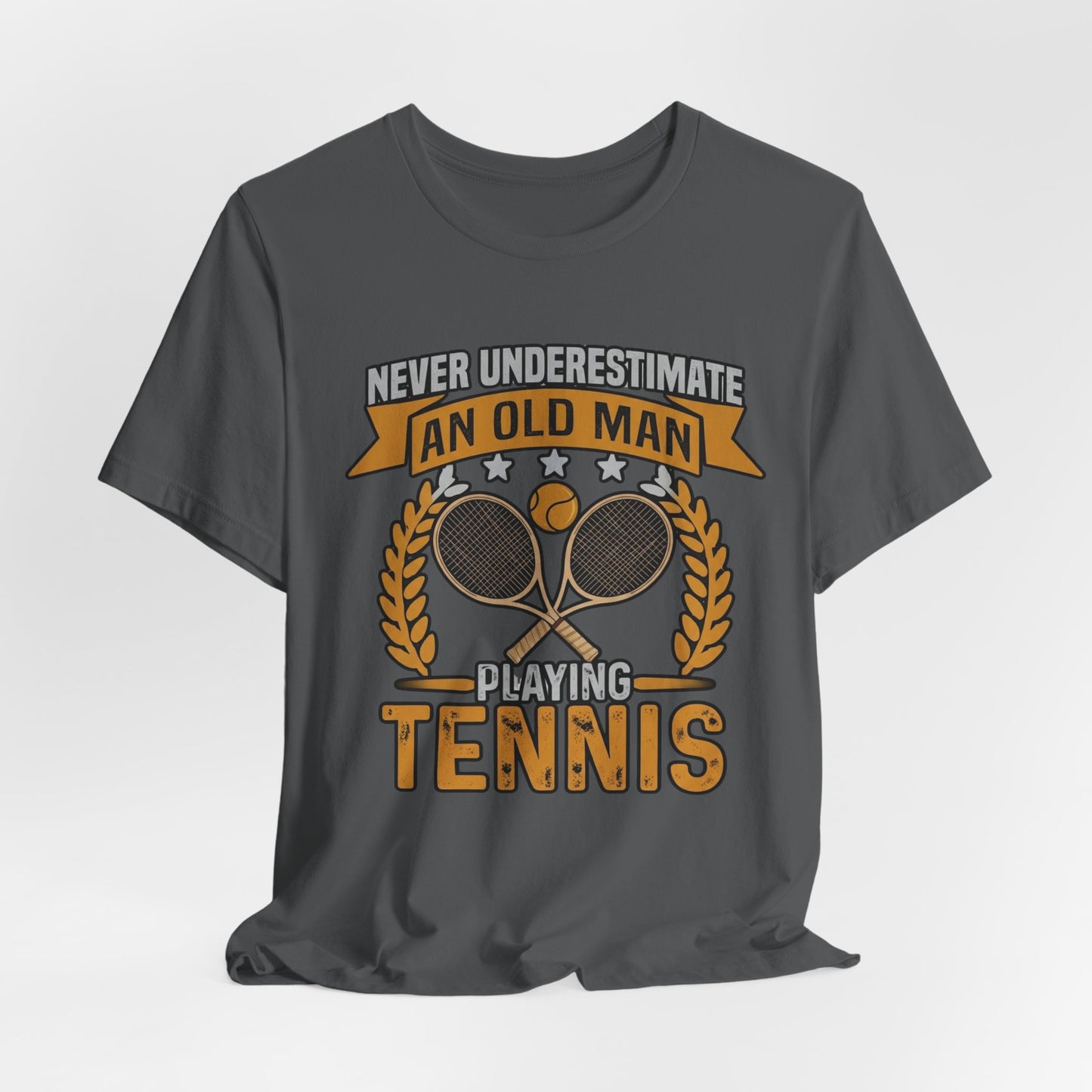 Never Underestimate an Old Man Playing Tennis T-Shirt