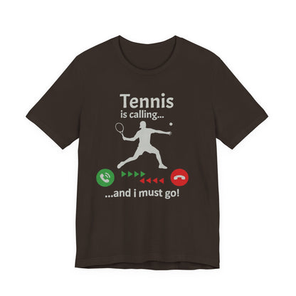 Tennis Is Calling T‑Shirt — "Tennis is calling... and I must go!" Graphic Tee for Tennis Players