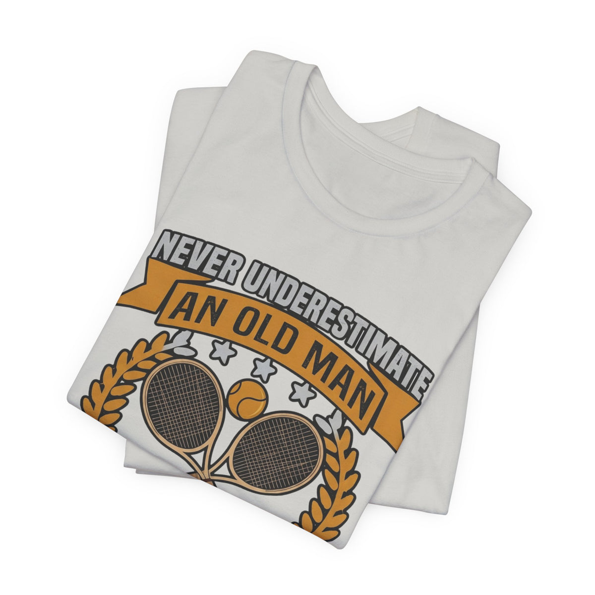 Never Underestimate an Old Man Playing Tennis T-Shirt