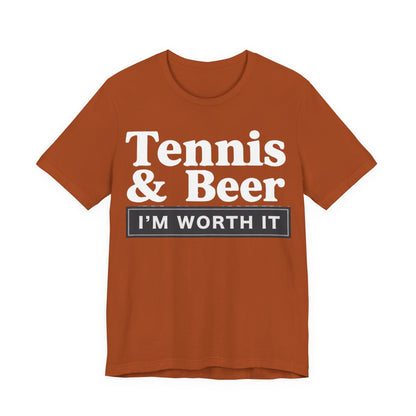 Tennis & Beer "I'm Worth It" T-Shirt — Funny Tennis Player Tee