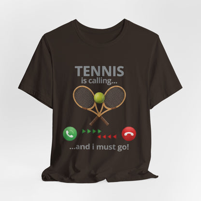 Tennis Is Calling T‑Shirt — "Tennis Is Calling... and I Must Go" Tennis Graphic Tee