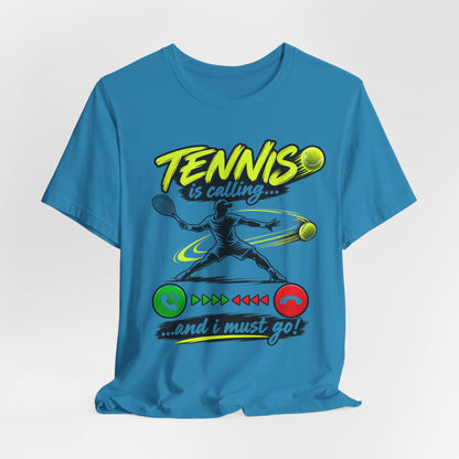Tennis Is Calling T‑Shirt — "Tennis is calling... and I must go!" Graphic Tee for Players & Fans