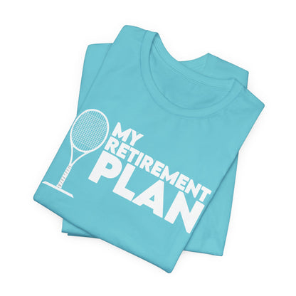 Retirement Plan Tennis T‑Shirt – “My Retirement Plan” Funny Tennis Gift Tee
