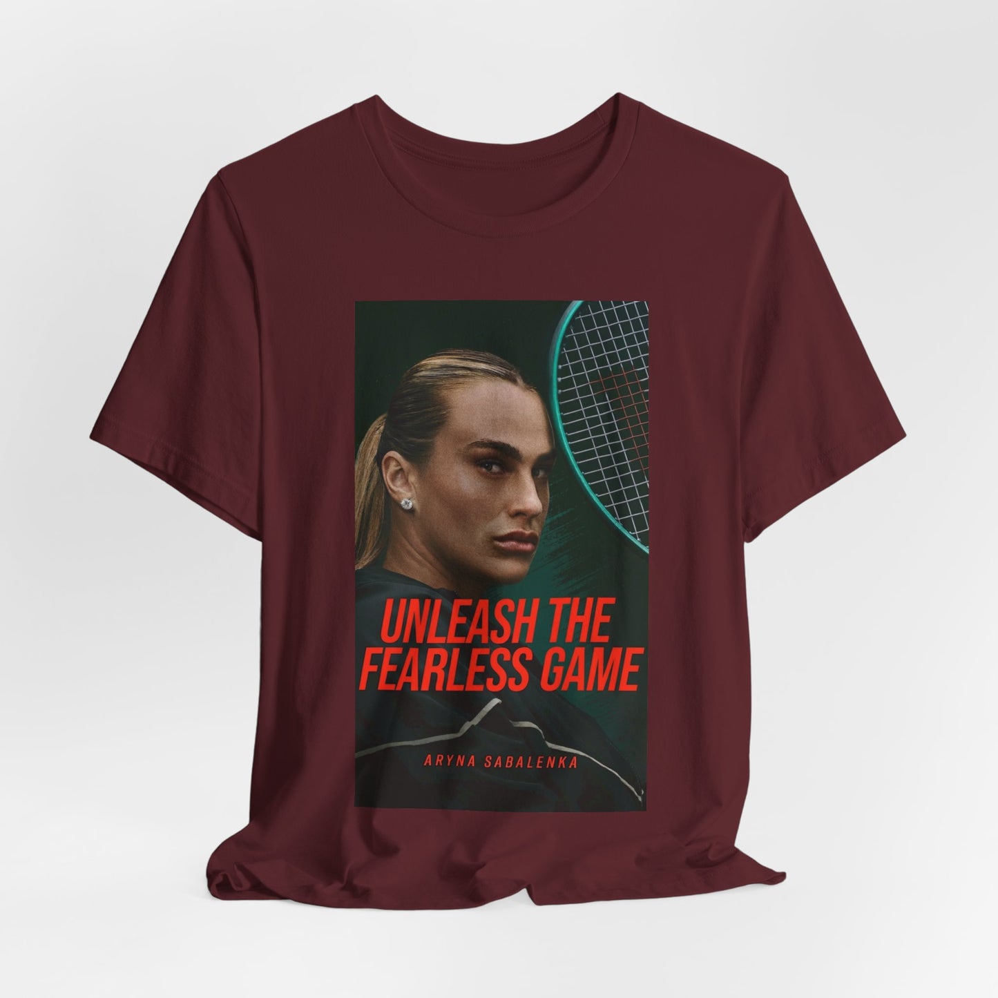 Aryna Sabalenka Tennis Tee — "Unleash the Fearless Game" Motivational Sports Shirt