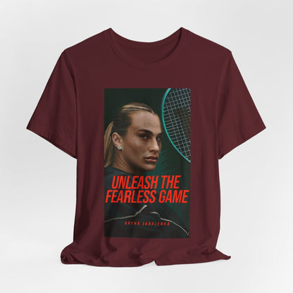 Aryna Sabalenka Tennis Tee — "Unleash the Fearless Game" Motivational Sports Shirt