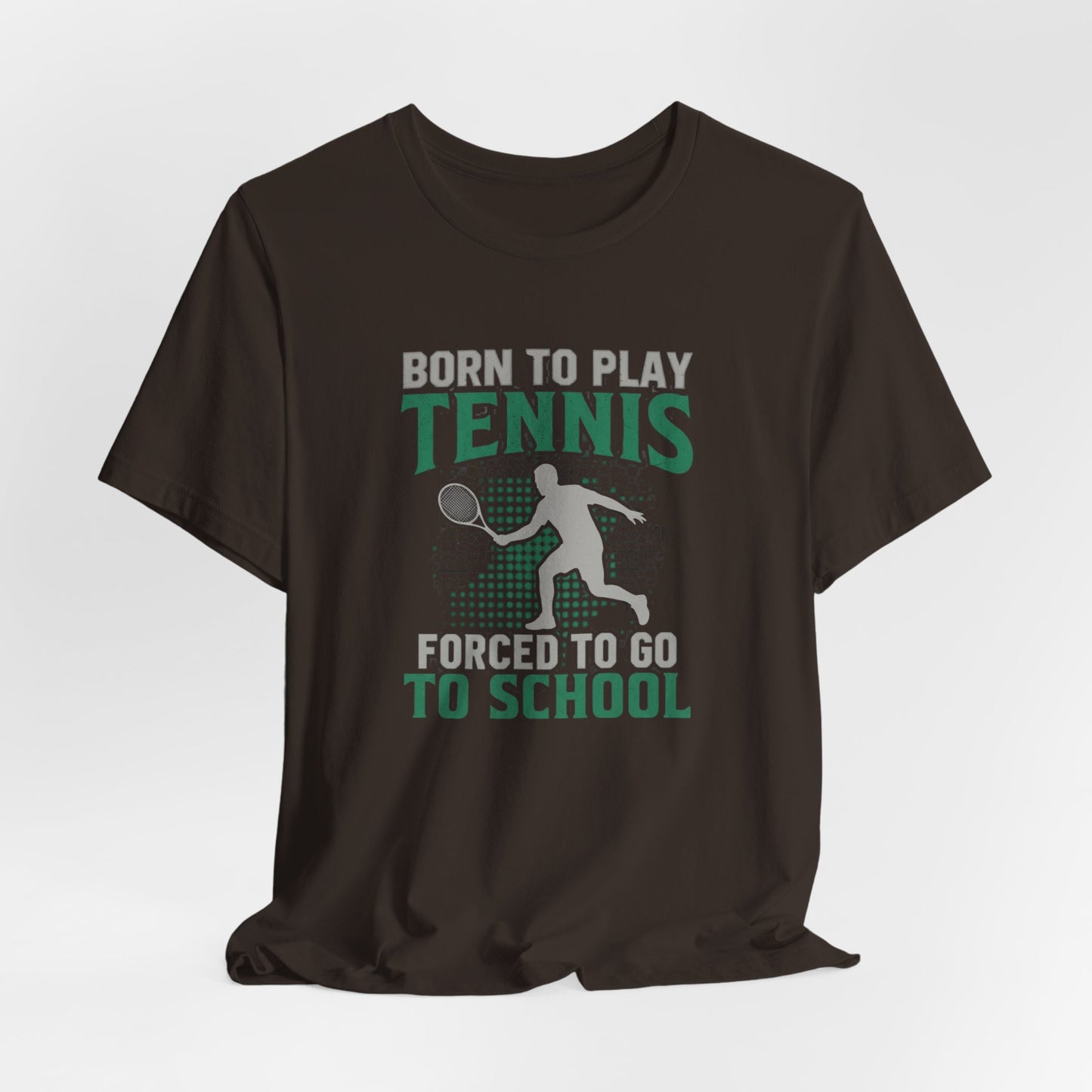 T-Shirt — "Born to Play Tennis, Forced to Go to School" Youth Tennis Tee
