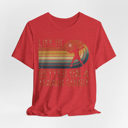 Life Is Better on a Tennis Court T‑Shirt — Retro Tennis Player Tee