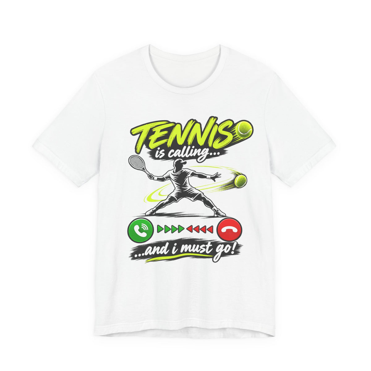 Tennis Is Calling T‑Shirt — "Tennis is calling... and I must go!" Graphic Tee for Players & Fans