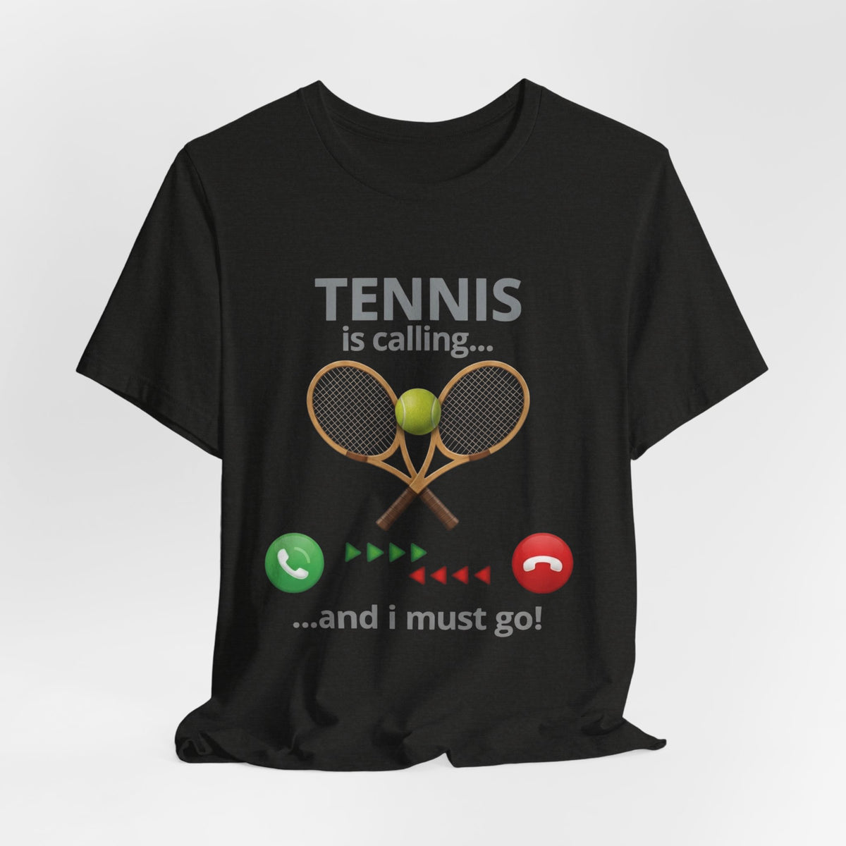 Tennis Is Calling T‑Shirt — "Tennis Is Calling... and I Must Go" Tennis Graphic Tee