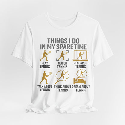 Tennis Lover Graphic Tee — "Things I Do in My Spare Time" Shirt