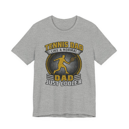 Tennis Dad Tee - "Like a Normal Dad, Just Cooler" Graphic Shirt