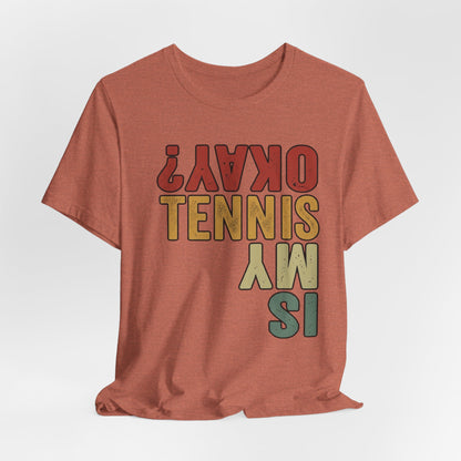 Tennis Is My Okay? Tee — Retro Tennis Graphic T-Shirt