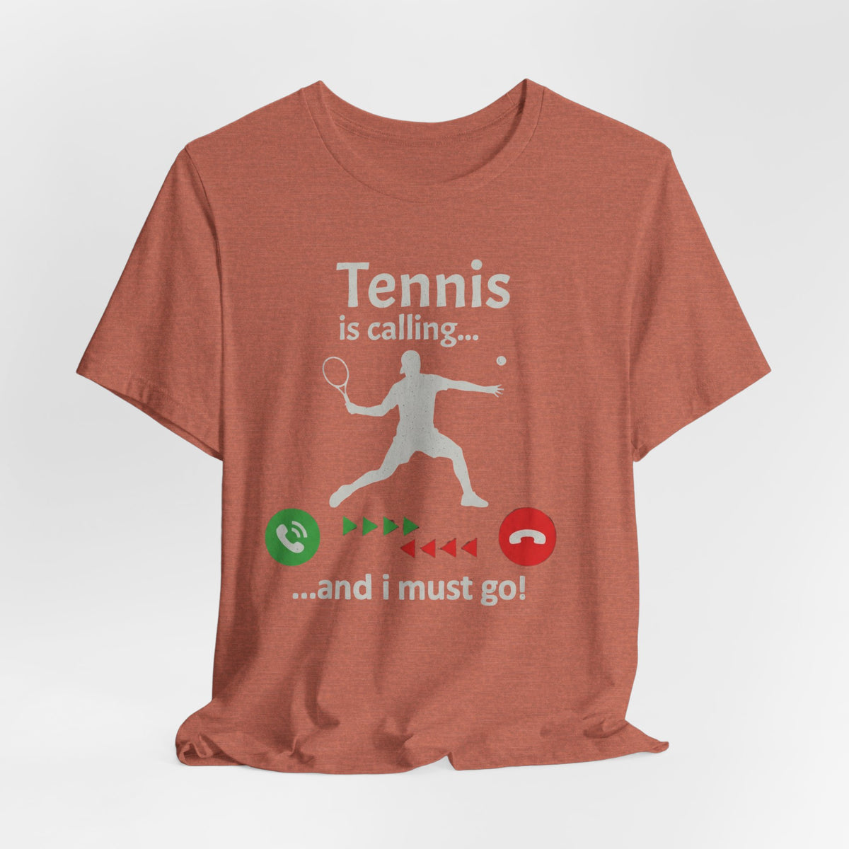 Tennis Is Calling T‑Shirt — "Tennis is calling... and I must go!" Graphic Tee for Tennis Players