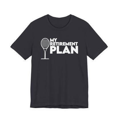Retirement Plan Tennis T‑Shirt – “My Retirement Plan” Funny Tennis Gift Tee