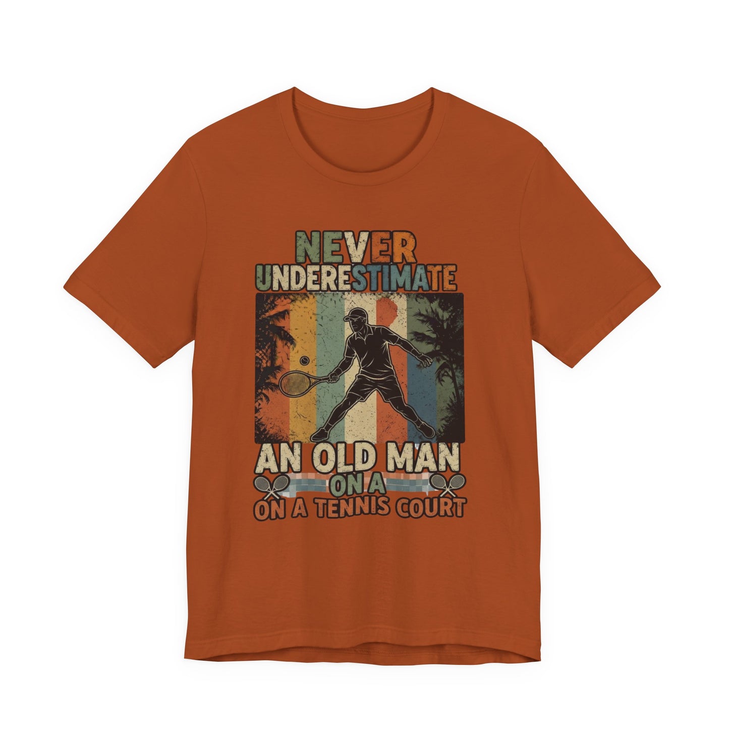 T-Shirt — "Never Underestimate An Old Man On A Tennis Court" Vintage Tennis Player Tee