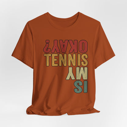 Tennis Is My Okay? Tee — Retro Tennis Graphic T-Shirt