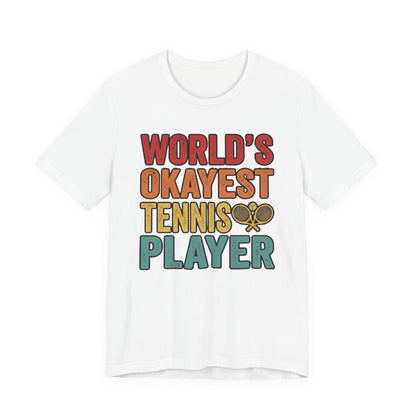 World's Okayest Tennis Player T-Shirt – Funny Retro Tennis Gift