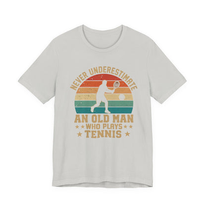 Tennis Tee — "Never Underestimate An Old Man Who Plays Tennis" Vintage Retro Shirt