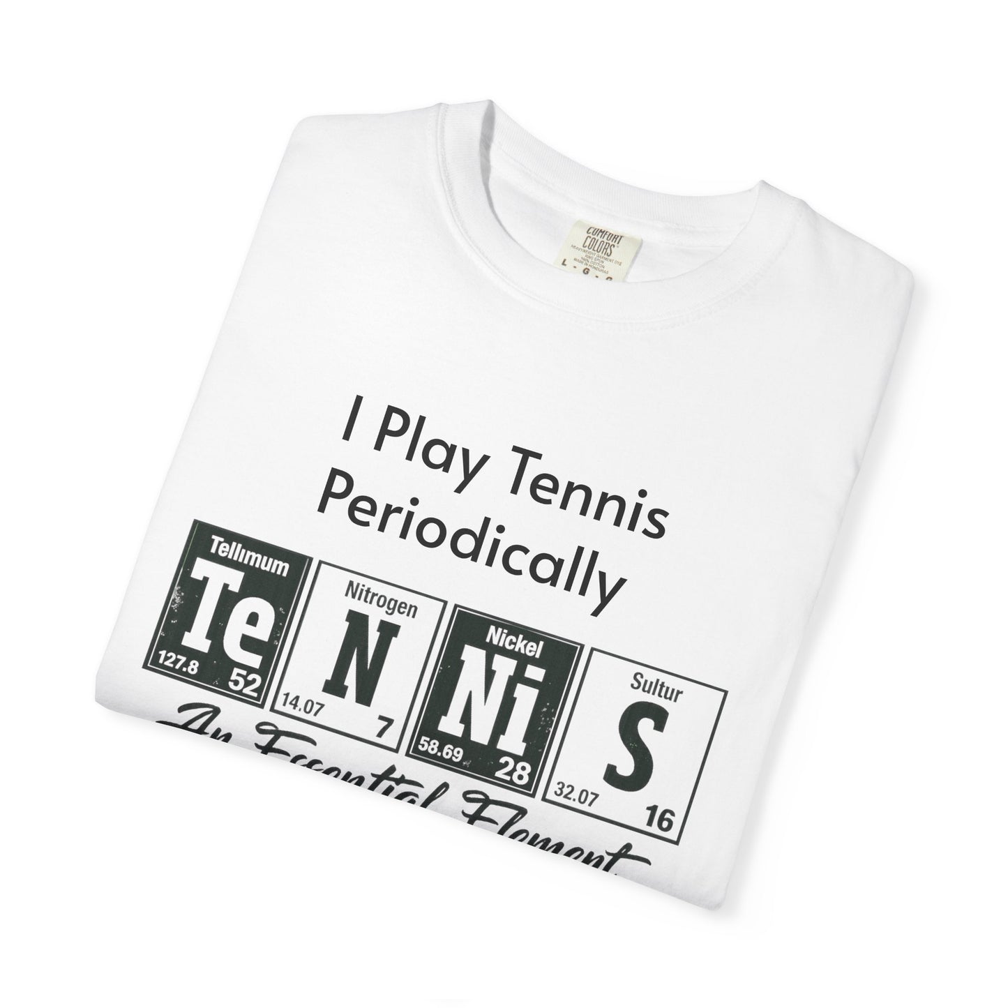 Tennis Periodically T‑Shirt — “An Essential Element” Chemistry Tennis Tee