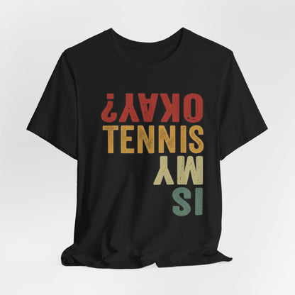 Tennis Is My Okay? Tee — Retro Tennis Graphic T-Shirt