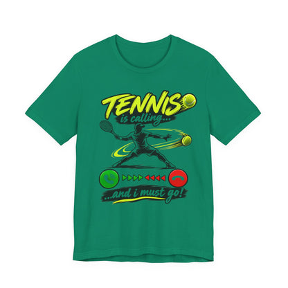 Tennis Is Calling T‑Shirt — "Tennis is calling... and I must go!" Graphic Tee for Players & Fans