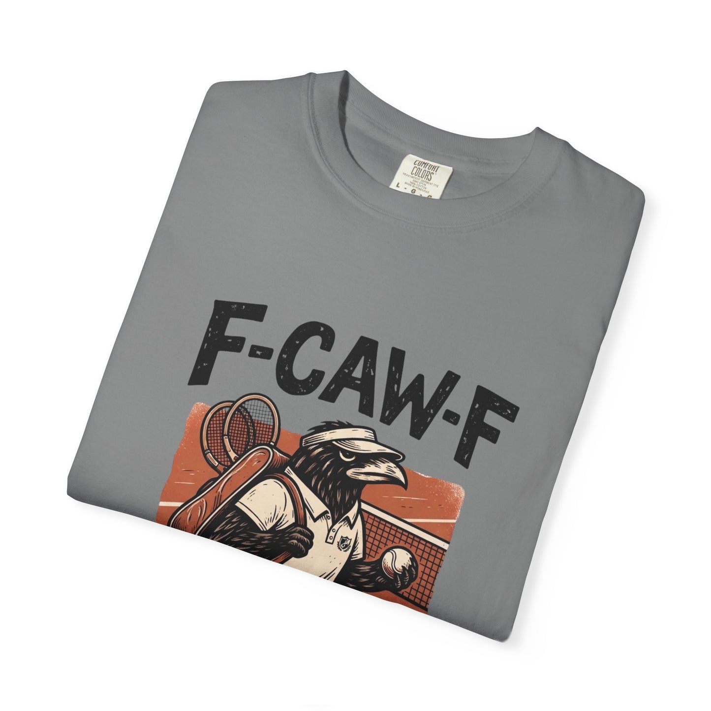 T-Shirt — F-CAW-F I’m Playing Tennis Raven Graphic Tee