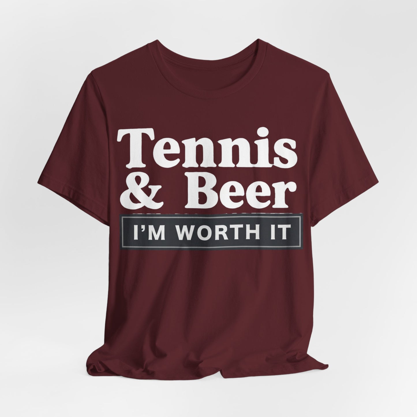 Tennis & Beer "I'm Worth It" T-Shirt — Funny Tennis Player Tee