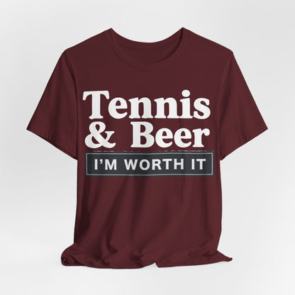 Tennis & Beer "I'm Worth It" T-Shirt — Funny Tennis Player Tee