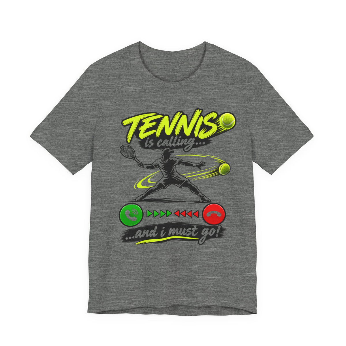 Tennis Is Calling T‑Shirt — "Tennis is calling... and I must go!" Graphic Tee for Players & Fans