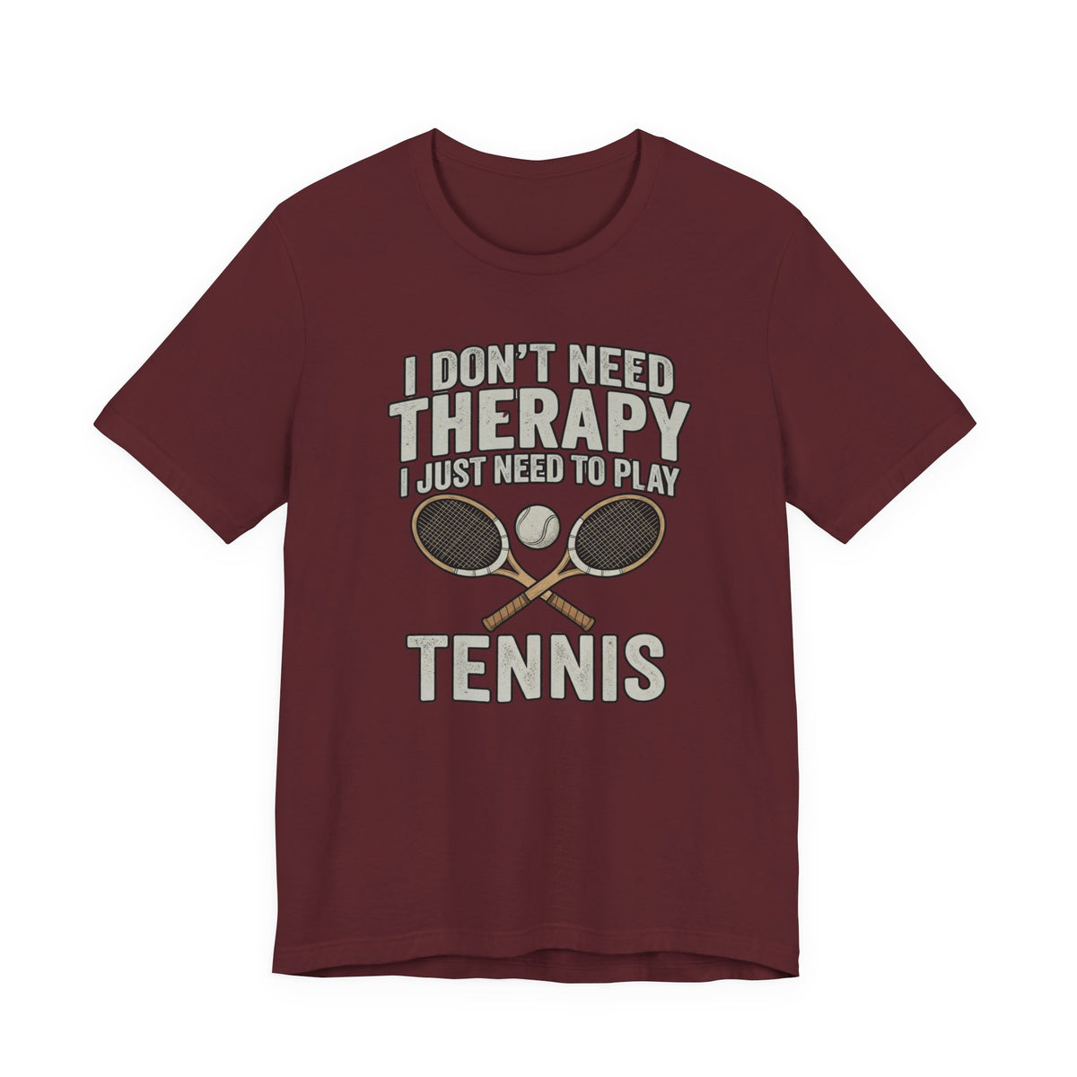 Tennis T‑Shirt — “I Don’t Need Therapy I Just Need To Play Tennis” Graphic Tee