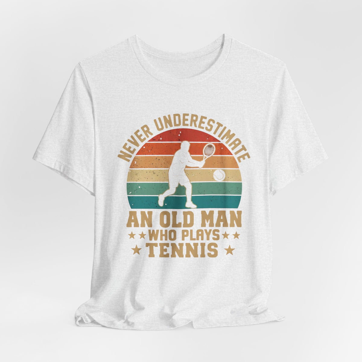 Tennis Tee — "Never Underestimate An Old Man Who Plays Tennis" Vintage Retro Shirt