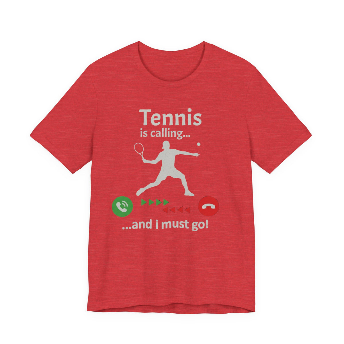 Tennis Is Calling T‑Shirt — "Tennis is calling... and I must go!" Graphic Tee for Tennis Players