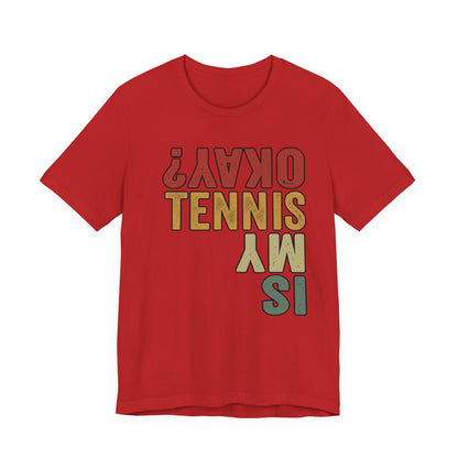 Tennis Is My Okay? Tee — Retro Tennis Graphic T-Shirt