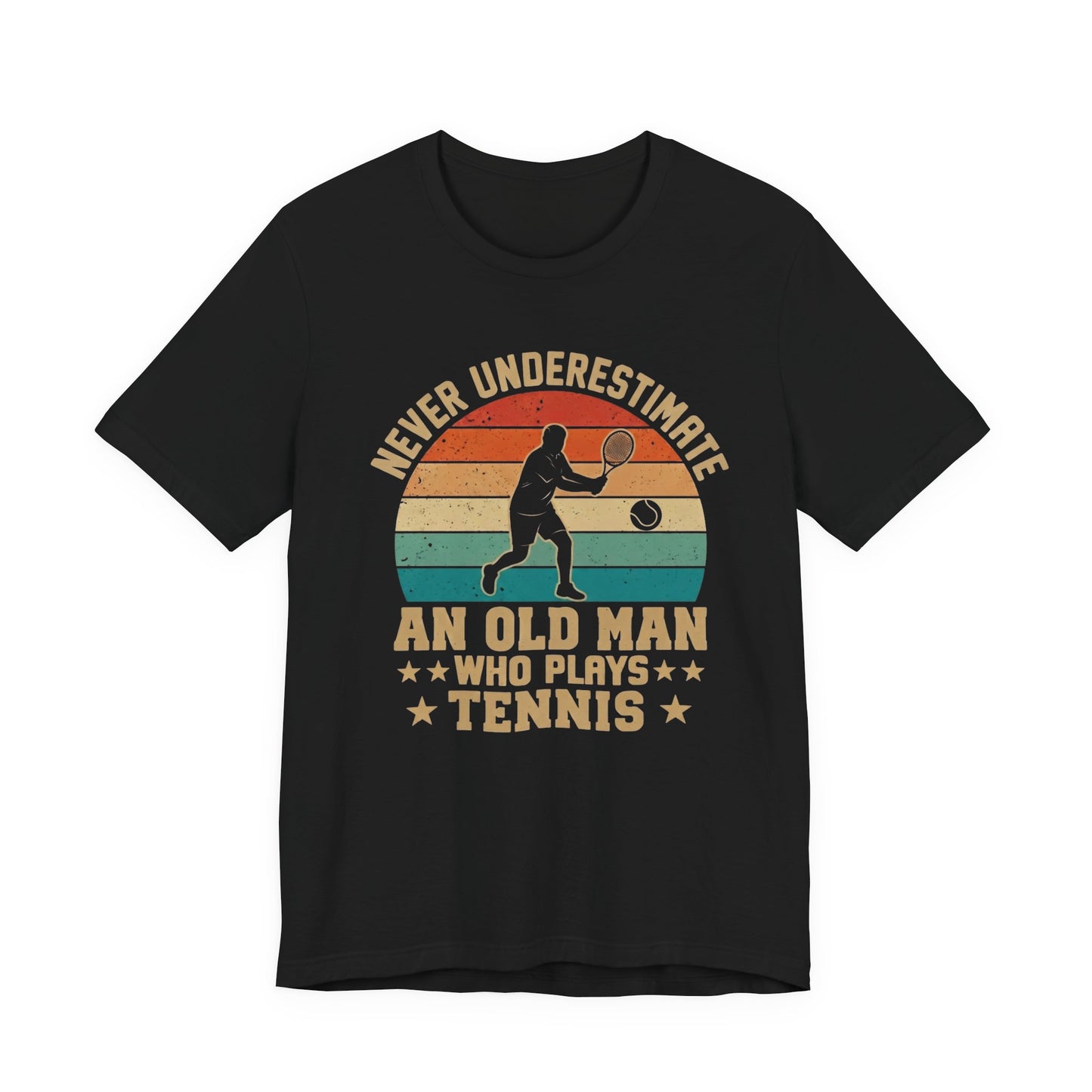 Tennis Tee — "Never Underestimate An Old Man Who Plays Tennis" Vintage Retro Shirt