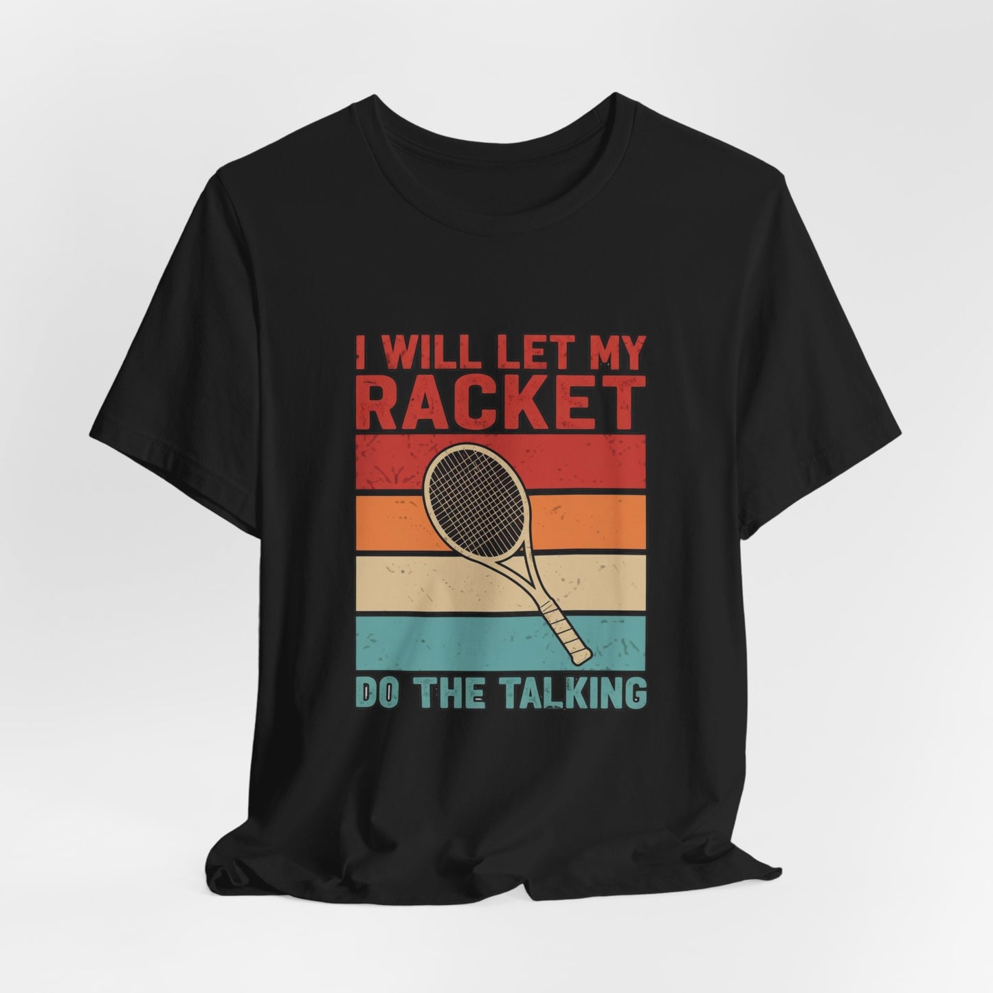 Tennis Tee — "I Will Let My Racket Do The Talking" Vintage Tennis Shirt