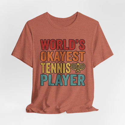 World's Okayest Tennis Player T-Shirt – Funny Retro Tennis Gift