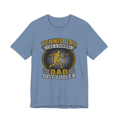 Tennis Dad Tee - "Like a Normal Dad, Just Cooler" Graphic Shirt