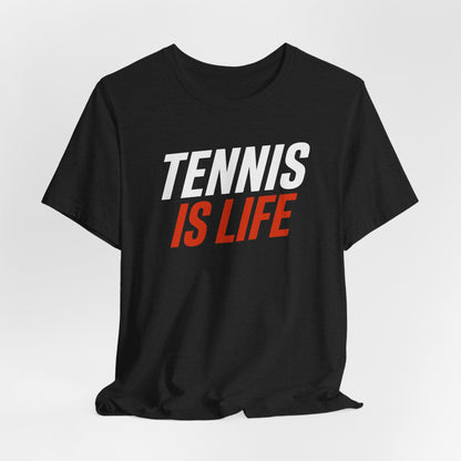Tennis Is Life Tee — Athletic Graphic T-Shirt for Tennis Players & Fans