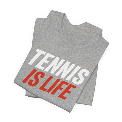 Tennis Is Life Tee — Athletic Graphic T-Shirt for Tennis Players & Fans