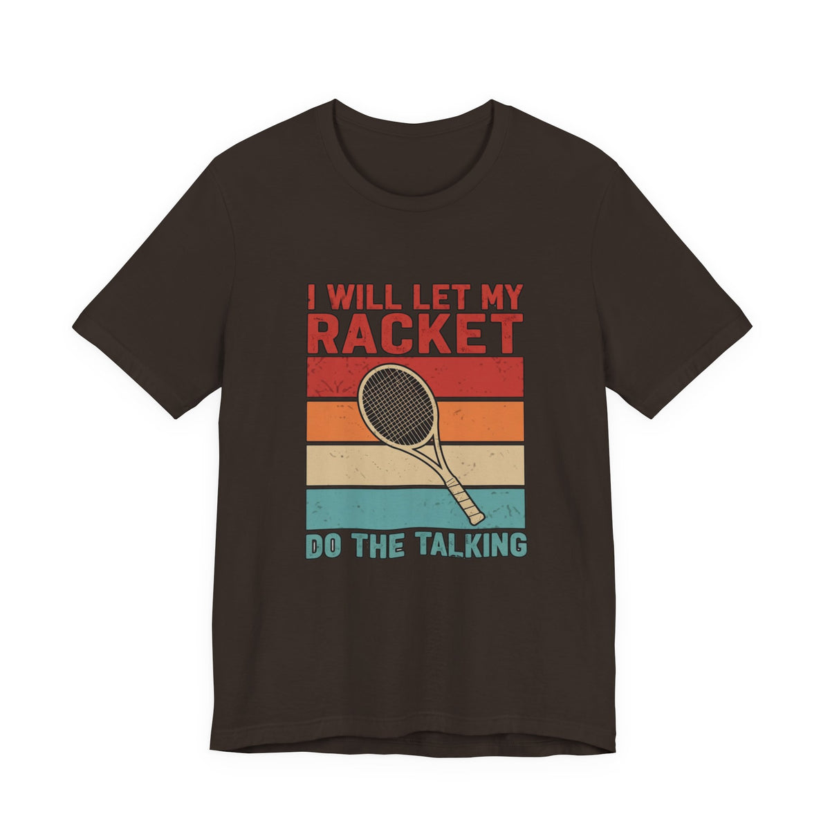 Tennis Tee — "I Will Let My Racket Do The Talking" Vintage Tennis Shirt
