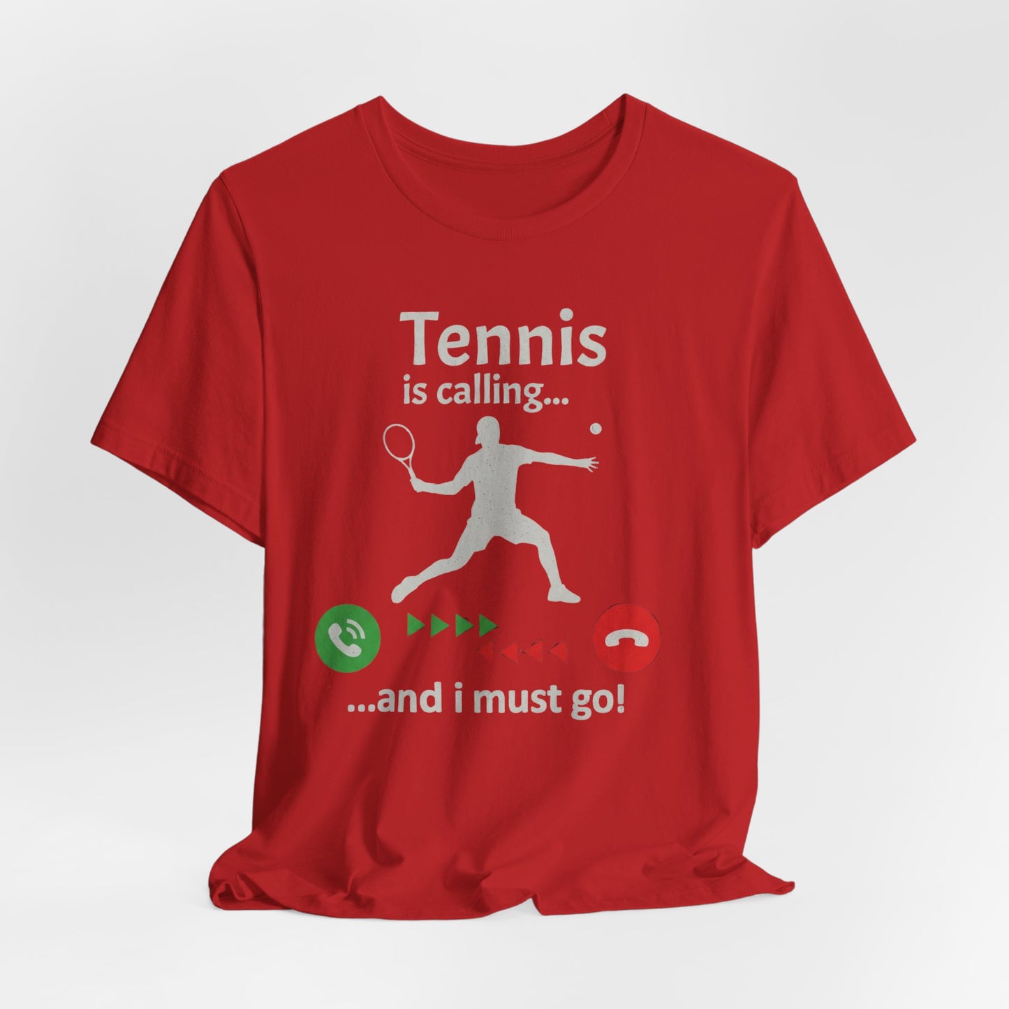 Tennis Is Calling T‑Shirt — "Tennis is calling... and I must go!" Graphic Tee for Tennis Players