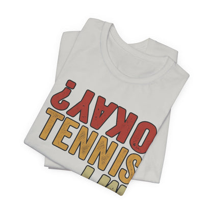 Tennis Is My Okay? Tee — Retro Tennis Graphic T-Shirt