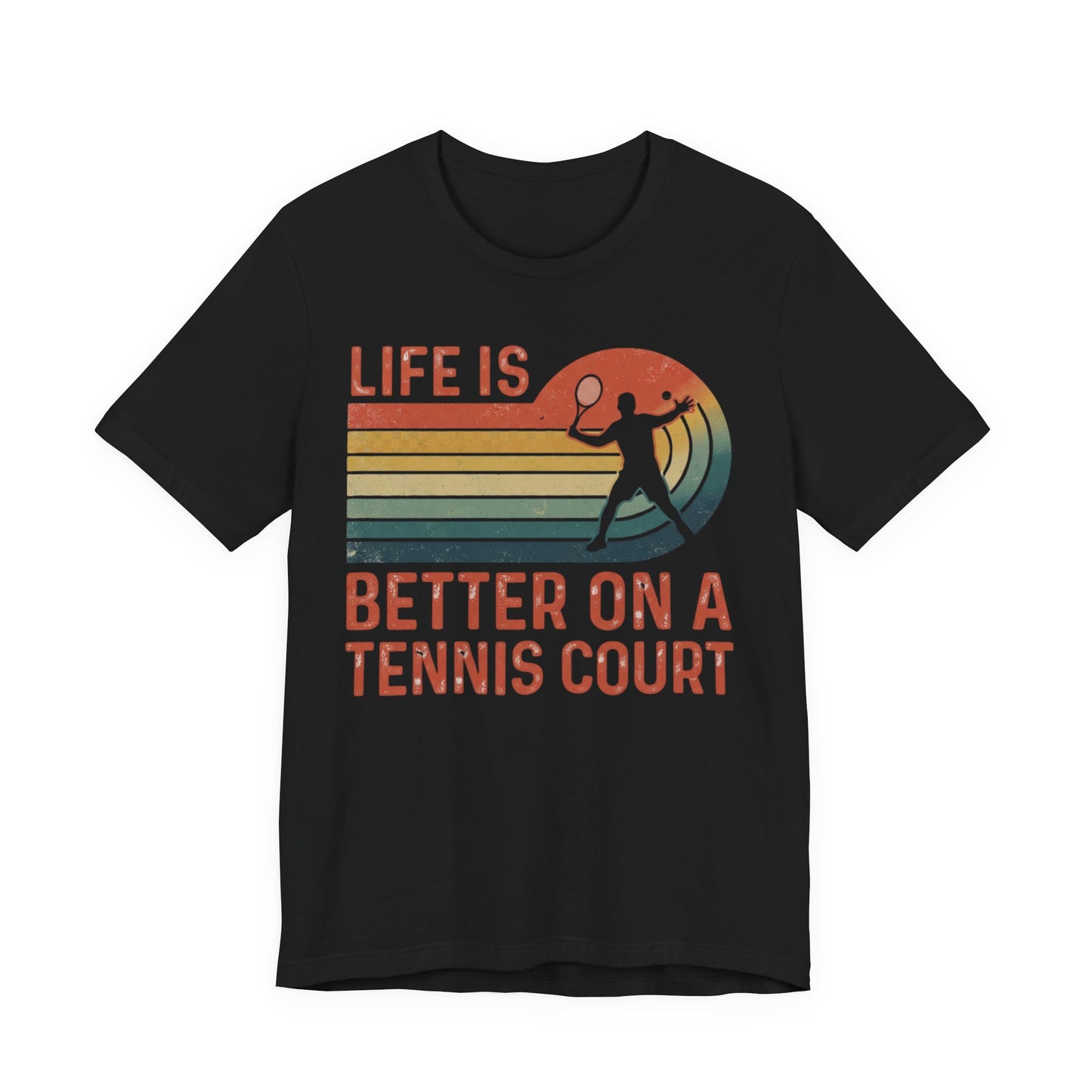 Life Is Better on a Tennis Court T‑Shirt — Retro Tennis Player Tee